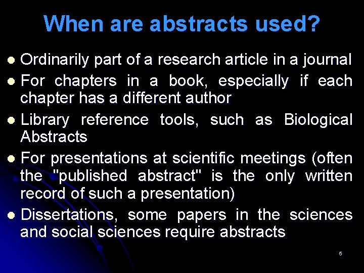 When are abstracts used? Ordinarily part of a research article in a journal l