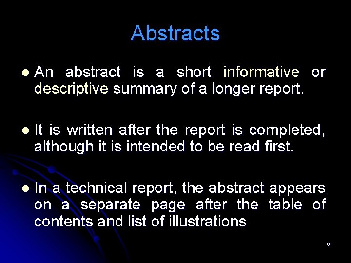 Abstracts l An abstract is a short informative or descriptive summary of a longer