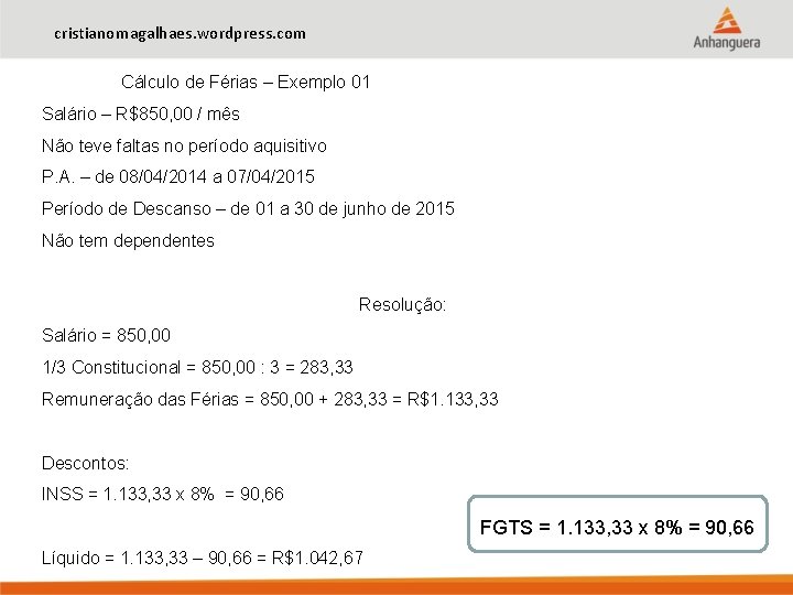 cristianomagalhaes. wordpress. com Cálculo de Férias – Exemplo 01 Salário – R$850, 00 /