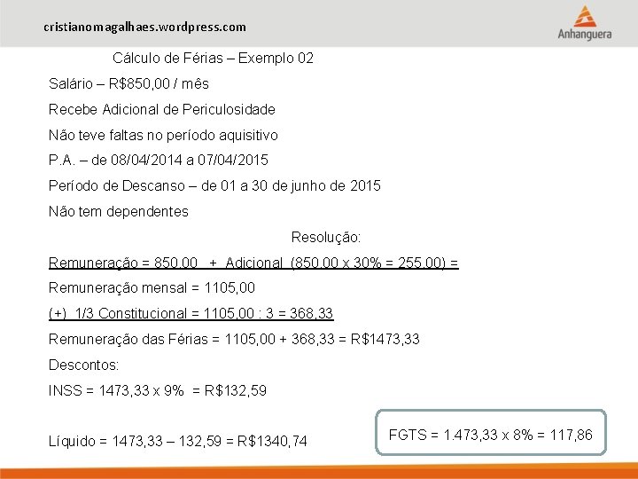 cristianomagalhaes. wordpress. com Cálculo de Férias – Exemplo 02 Salário – R$850, 00 /