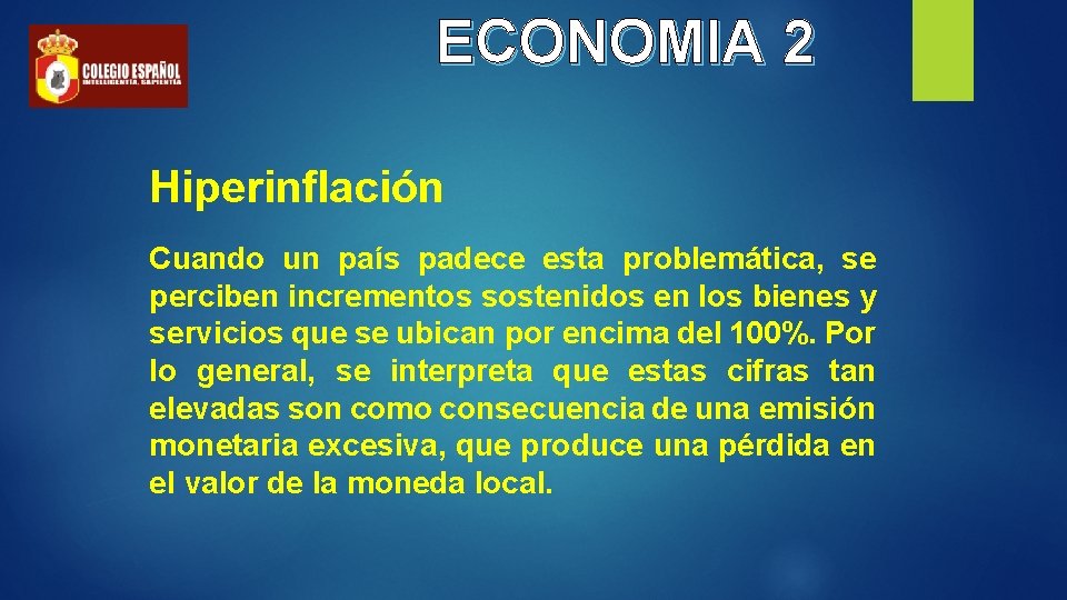 ECONOMIA 2 Hiperinflación Cuando un país padece esta problemática, se perciben incrementos sostenidos en