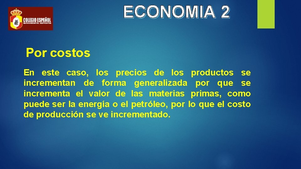 ECONOMIA 2 Por costos En este caso, los precios de los productos se incrementan