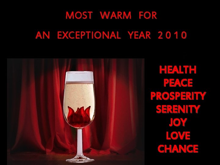 MOST WARM FOR AN EXCEPTIONAL YEAR 2 0 1 0 HEALTH PEACE PROSPERITY SERENITY