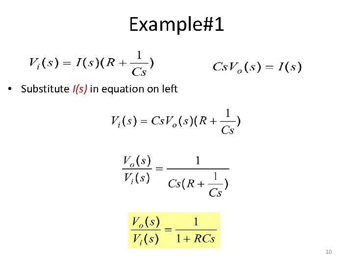 Example#1 • Substitute I(s) in equation on left 10 