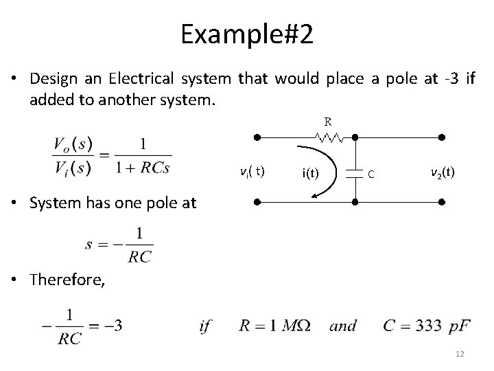 Example#2 • Design an Electrical system that would place a pole at -3 if