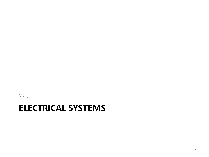Part-I ELECTRICAL SYSTEMS 3 