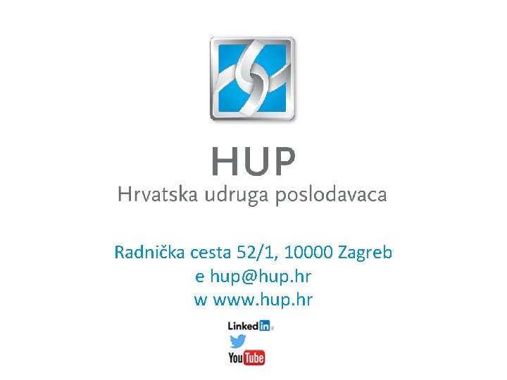 Radnička cesta 52/1, 10000 Zagreb e hup@hup. hr w www. hup. hr 