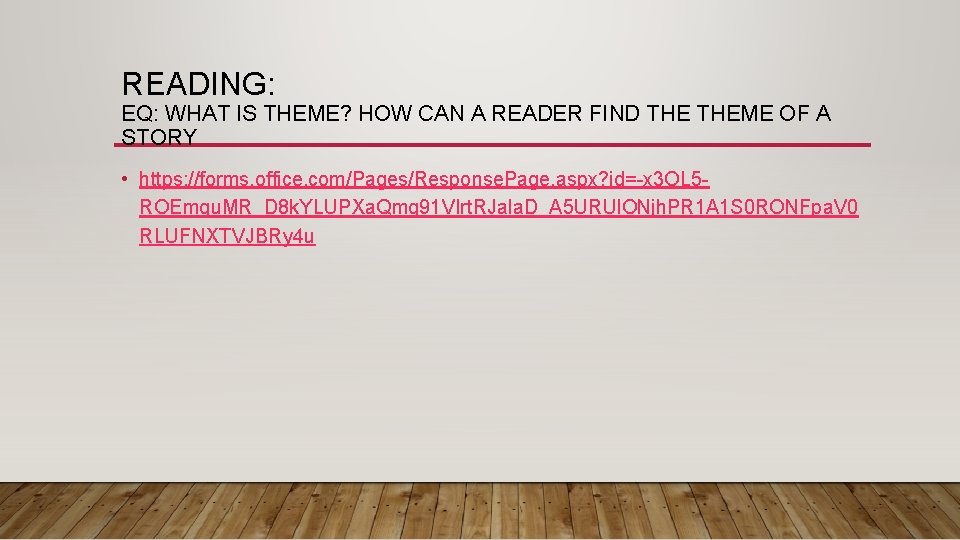 READING: EQ: WHAT IS THEME? HOW CAN A READER FIND THEME OF A STORY