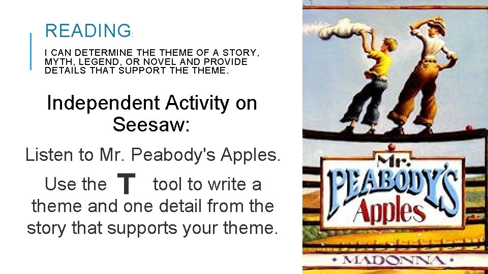 READING : I CAN DETERMINE THEME OF A STORY, MYTH, LEGEND, OR NOVEL AND