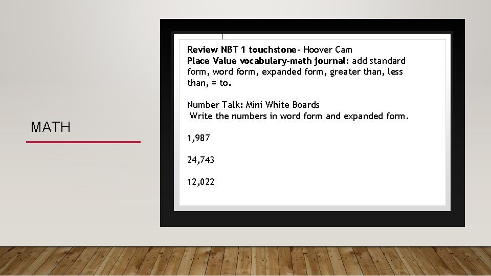 Review NBT 1 touchstone- Hoover Cam Place Value vocabulary-math journal: add standard form, word