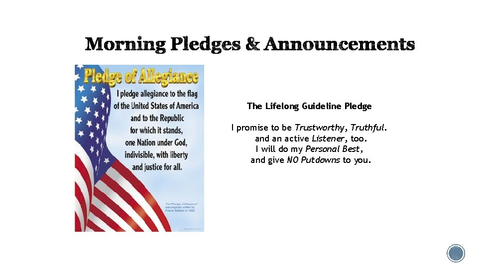 The Lifelong Guideline Pledge I promise to be Trustworthy, Truthful. and an active Listener,