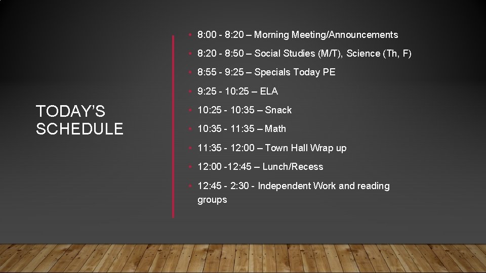  • 8: 00 - 8: 20 – Morning Meeting/Announcements • 8: 20 -