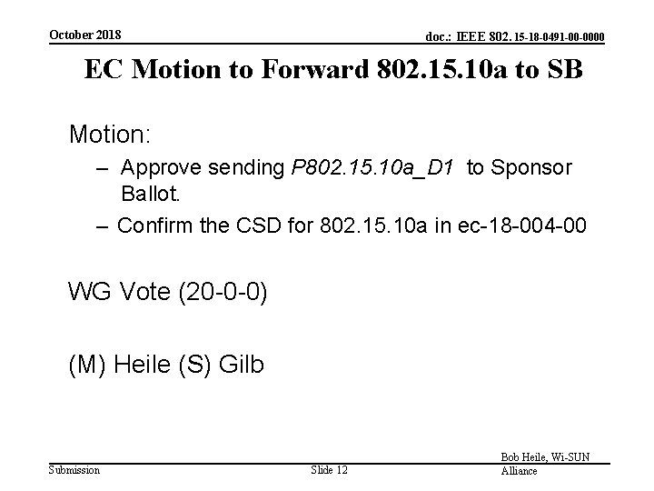 October 2018 doc. : IEEE 802. 15 -18 -0491 -00 -0000 EC Motion to