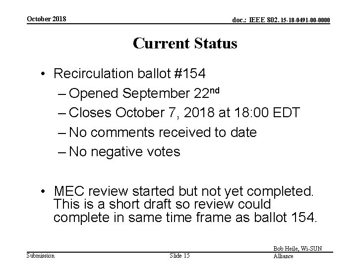 October 2018 doc. : IEEE 802. 15 -18 -0491 -00 -0000 Current Status •