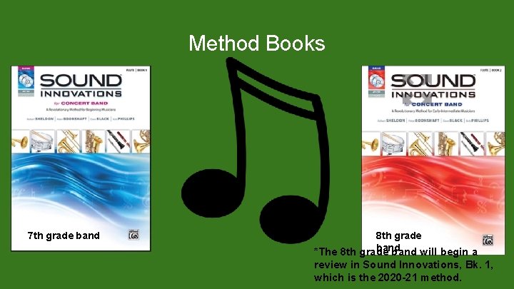 Method Books 7 th grade band 8 th grade band *The 8 th grade