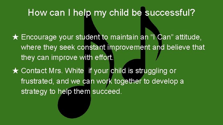 How can I help my child be successful? ★ Encourage your student to maintain