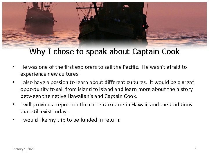 Why I chose to speak about Captain Cook • He was one of the