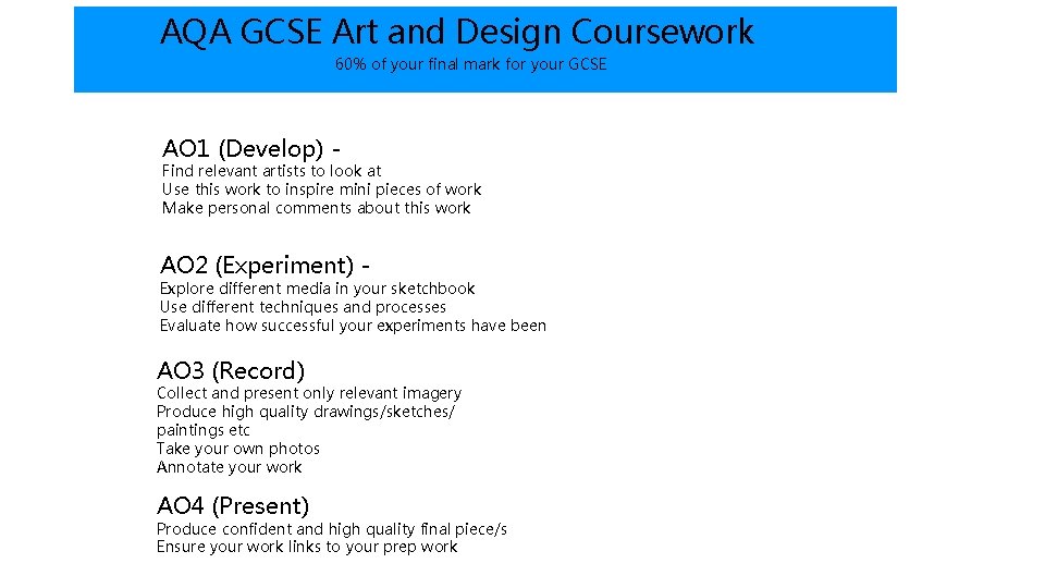 AQA GCSE Art and Design Coursework 60% of your final mark for your GCSE