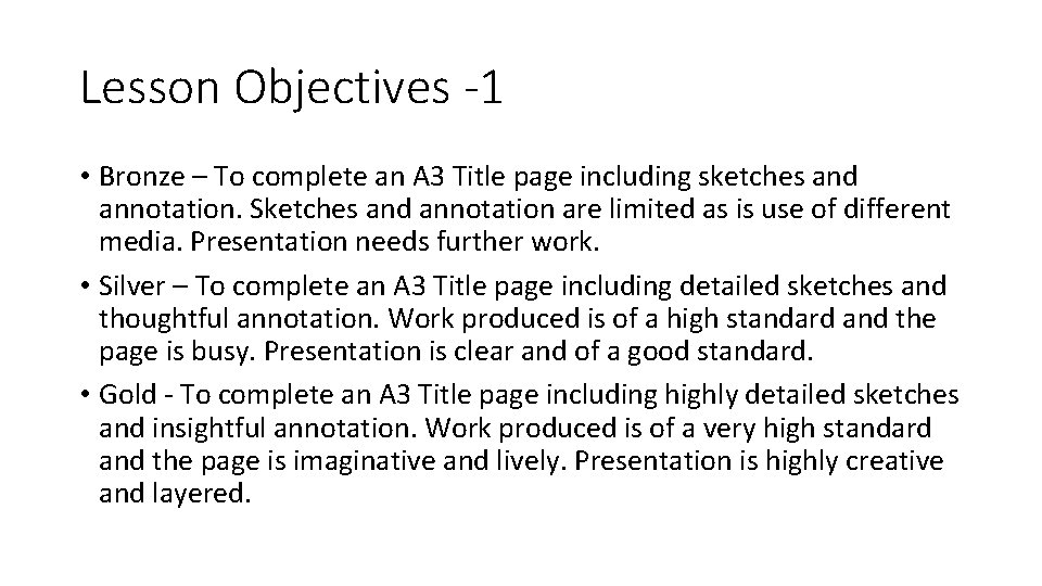 Lesson Objectives -1 • Bronze – To complete an A 3 Title page including