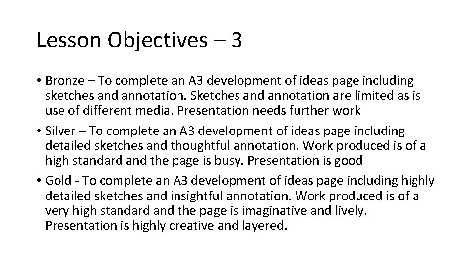 Lesson Objectives – 3 • Bronze – To complete an A 3 development of