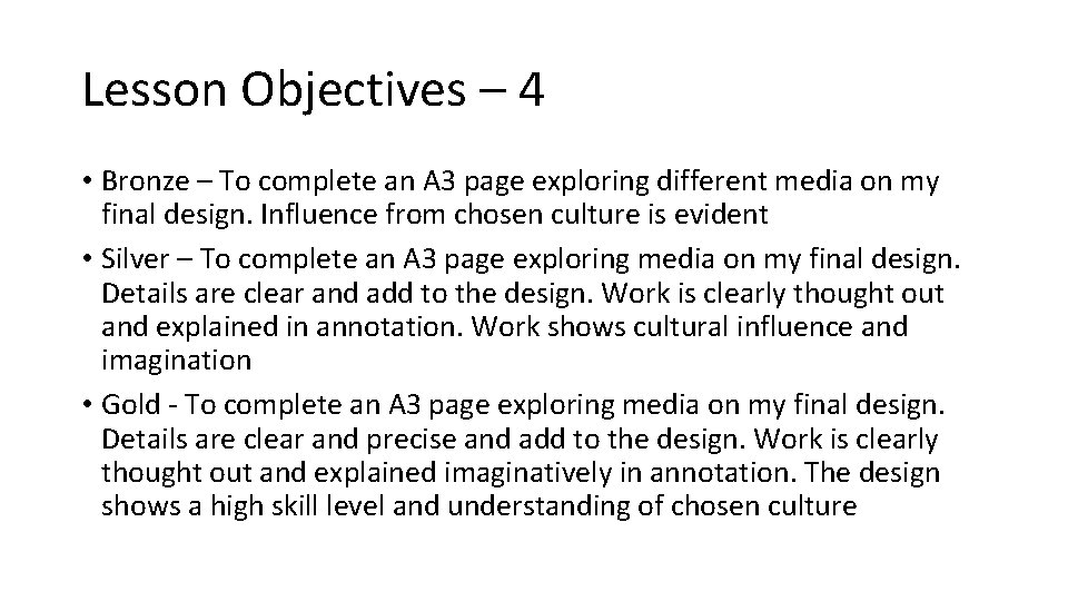 Lesson Objectives – 4 • Bronze – To complete an A 3 page exploring