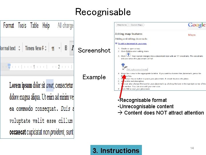 Recognisable Screenshot Example • Recognisable format • Unrecognisable content Content does NOT attract attention