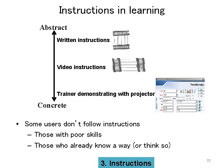 Instructions in learning Abstract Written instructions Video instructions Trainer demonstrating with projector Concrete •