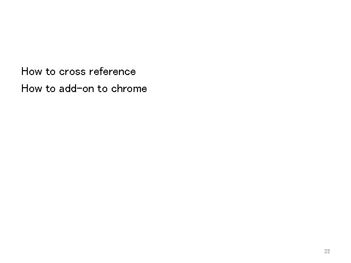 How to cross reference How to add-on to chrome 32 