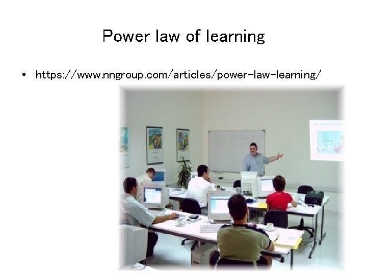 Power law of learning • https: //www. nngroup. com/articles/power-law-learning/ 7 