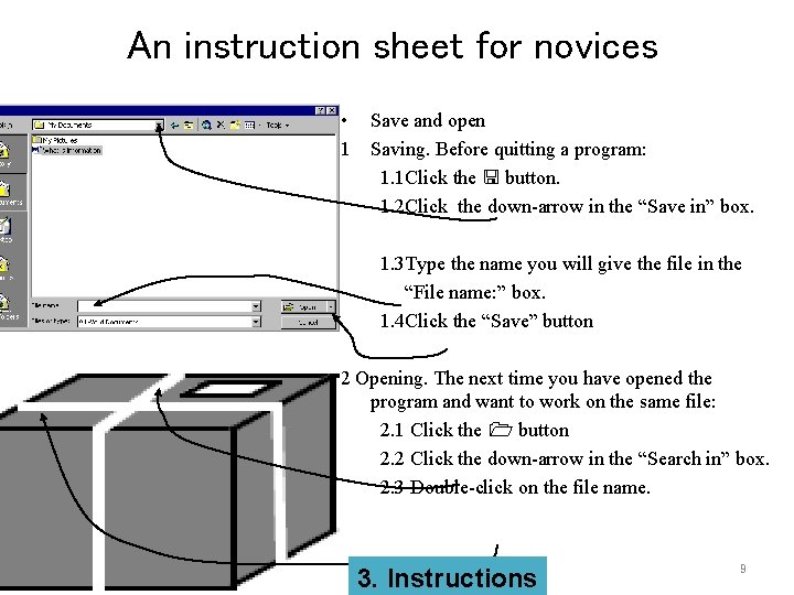 An instruction sheet for novices • Save and open 1 Saving. Before quitting a