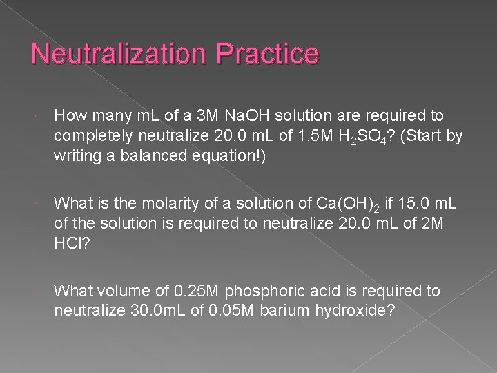 Neutralization Practice How many m. L of a 3 M Na. OH solution are