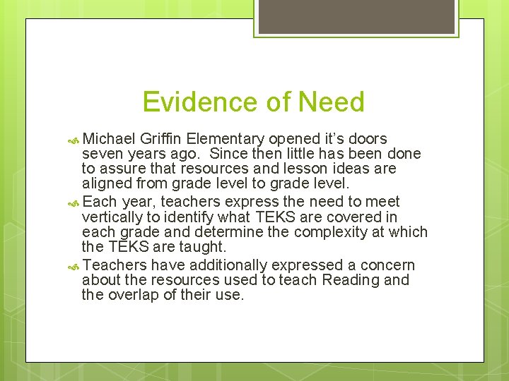 Evidence of Need Michael Griffin Elementary opened it’s doors seven years ago. Since then