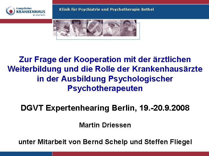 Klinik für Psychiatrie und Psychotherapie Bethel Zur Frage der Kooperation mit der ärztlichen Weiterbildung
