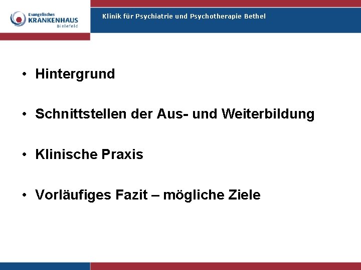 Klinik für Psychiatrie und Psychotherapie Bethel • Hintergrund • Schnittstellen der Aus- und Weiterbildung