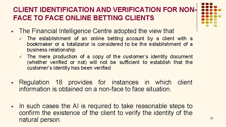 CLIENT IDENTIFICATION AND VERIFICATION FOR NONFACE TO FACE ONLINE BETTING CLIENTS § The Financial