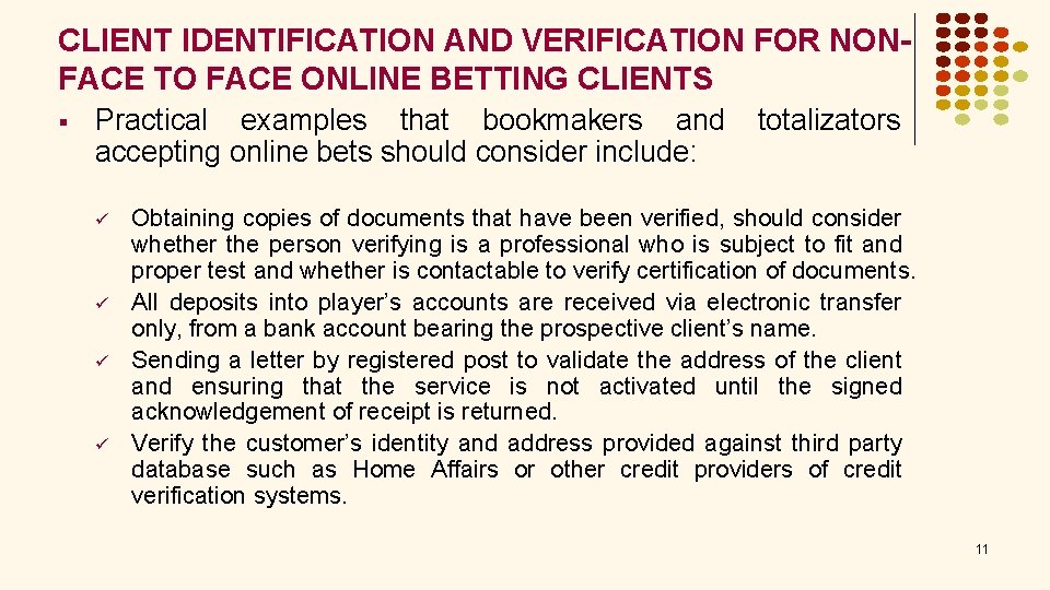 CLIENT IDENTIFICATION AND VERIFICATION FOR NONFACE TO FACE ONLINE BETTING CLIENTS § Practical examples