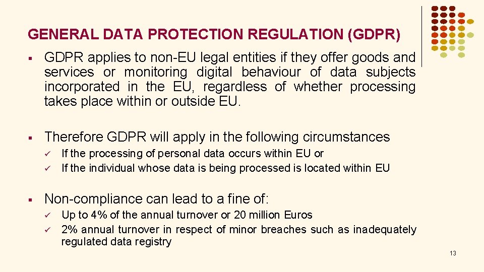 GENERAL DATA PROTECTION REGULATION (GDPR) § GDPR applies to non-EU legal entities if they