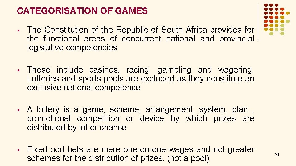 CATEGORISATION OF GAMES § The Constitution of the Republic of South Africa provides for