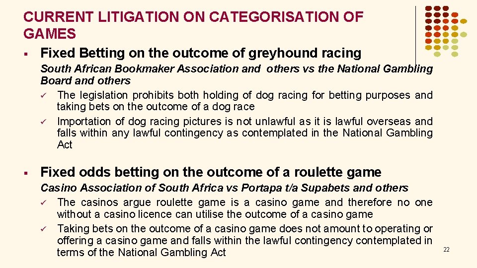 CURRENT LITIGATION ON CATEGORISATION OF GAMES § Fixed Betting on the outcome of greyhound