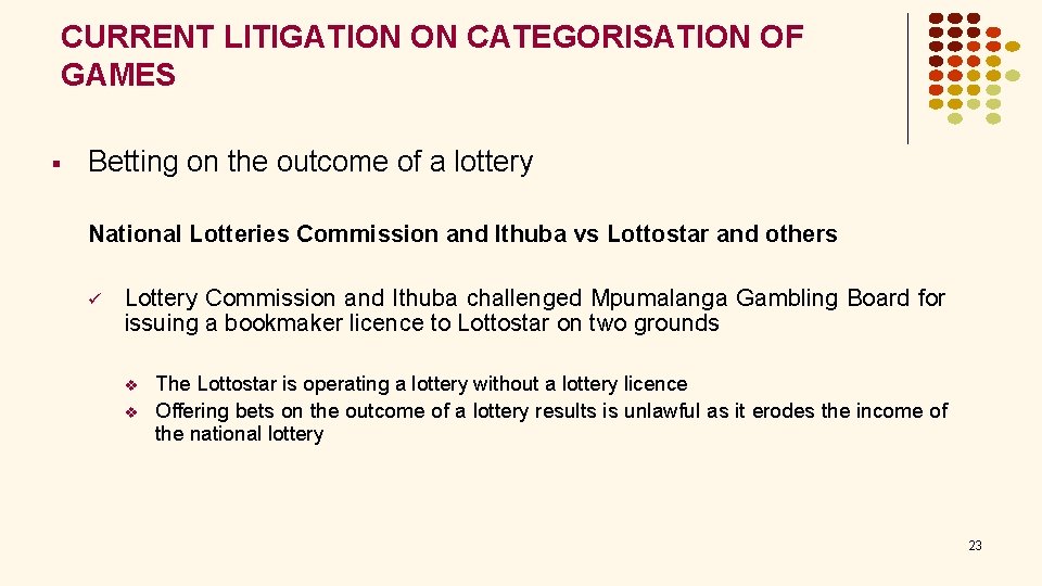 CURRENT LITIGATION ON CATEGORISATION OF GAMES § Betting on the outcome of a lottery
