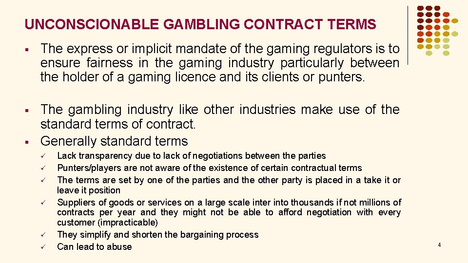 UNCONSCIONABLE GAMBLING CONTRACT TERMS § The express or implicit mandate of the gaming regulators