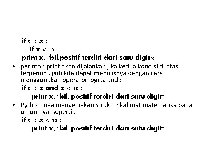 if 0 < x : if x < 10 : print x, "bil. positif if 0 < x : if x < 10 : print x, "bil. positif