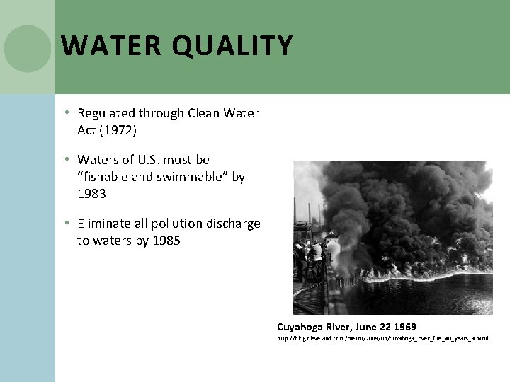 WATER QUALITY • Regulated through Clean Water Act (1972) • Waters of U. S.
