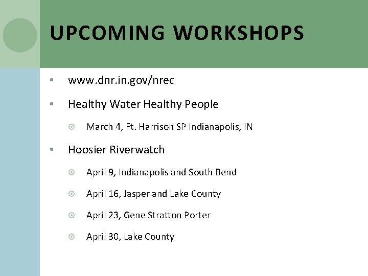UPCOMING WORKSHOPS • www. dnr. in. gov/nrec • Healthy Water Healthy People • March