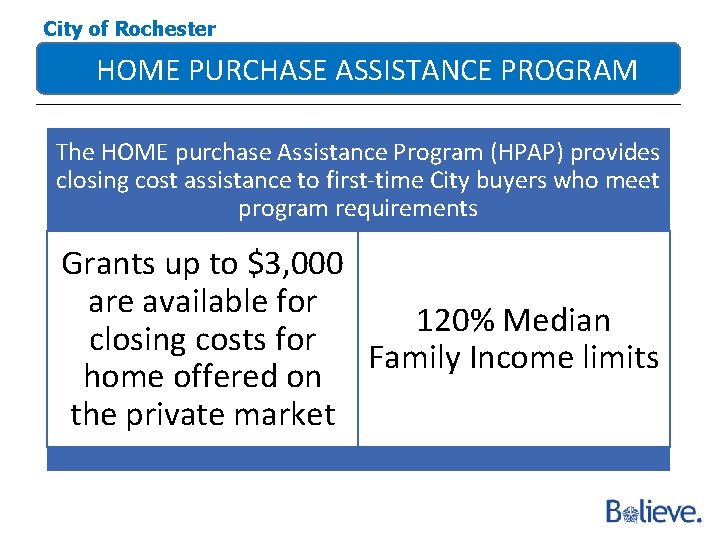 City of Rochester HOME PURCHASE ASSISTANCE PROGRAM The HOME purchase Assistance Program (HPAP) provides