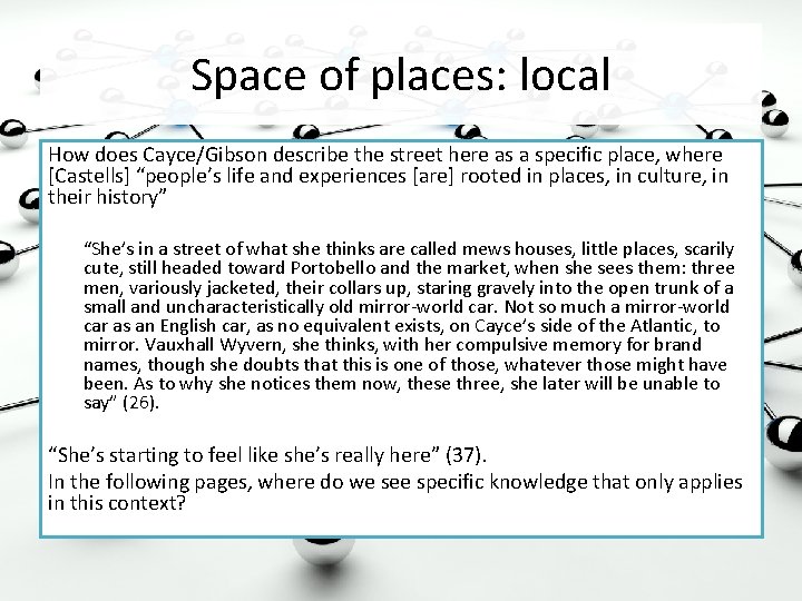 Space of places: local How does Cayce/Gibson describe the street here as a specific