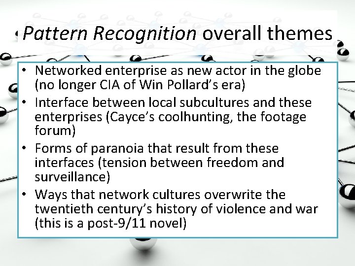 Pattern Recognition overall themes • Networked enterprise as new actor in the globe (no