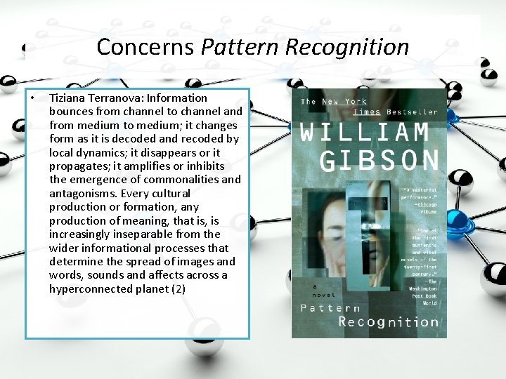 Concerns Pattern Recognition • Tiziana Terranova: Information bounces from channel to channel and from