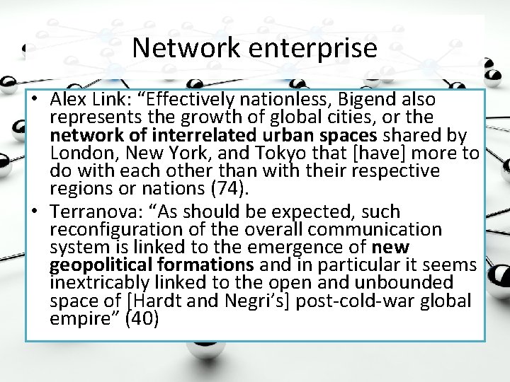 Network enterprise • Alex Link: “Effectively nationless, Bigend also represents the growth of global