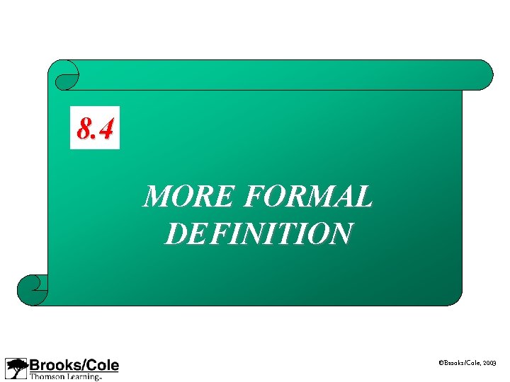 8. 4 MORE FORMAL DEFINITION ©Brooks/Cole, 2003 